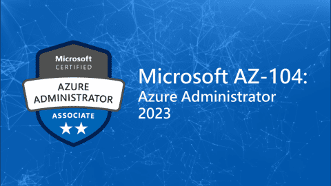 Microsoft Azure Administrator (AZ-104) 2023